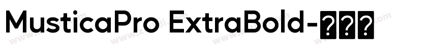 MusticaPro ExtraBold字体转换 MusticaPro ExtraBold字体转换